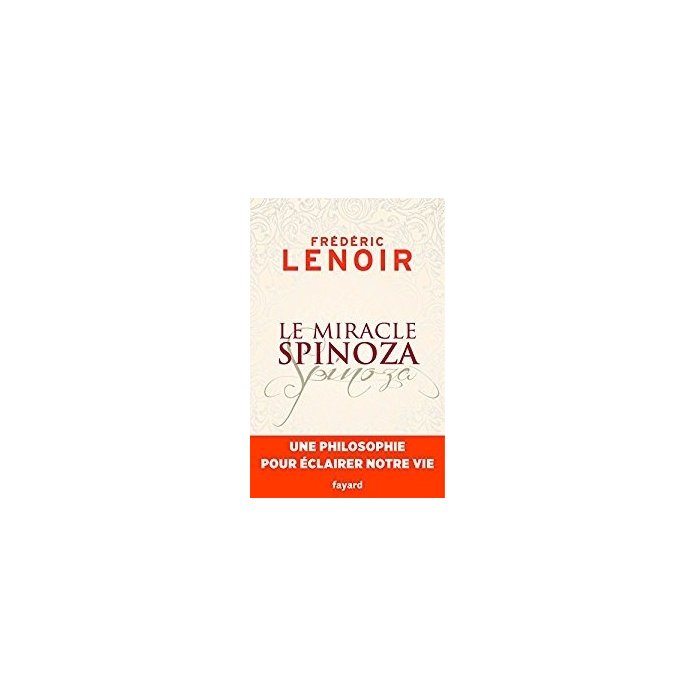 Frederic Lenoir Le Miracle Spinoza Agoravox Le Media Citoyen