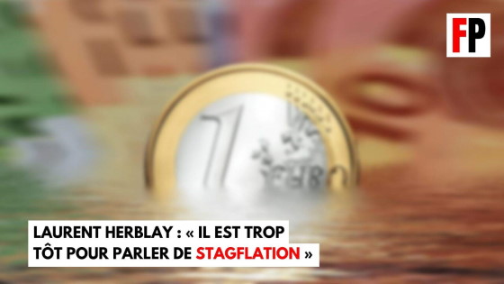 Il est trop tôt pour parler de stagflation