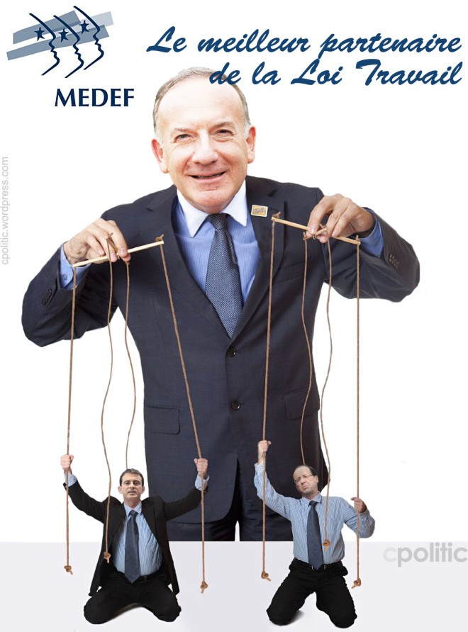 MEDEF Le marionnettiste de Loi Travail